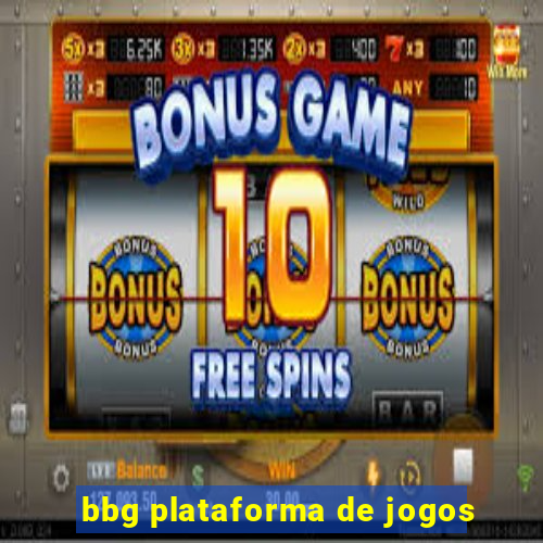 bbg plataforma de jogos